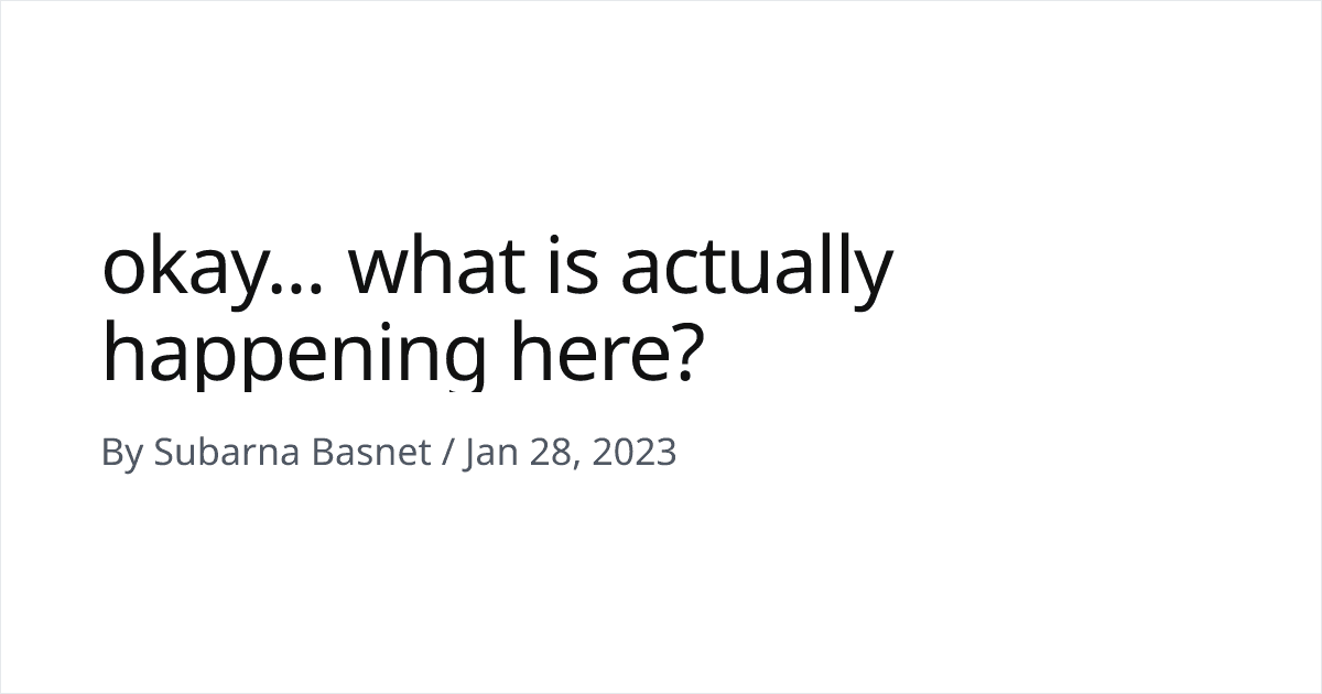 okay... what is actually happening here? featured image